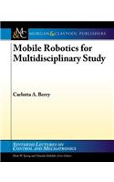 Mobile Robotics for Multidisciplinary Study