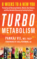 Turbo Metabolism: 12 Steps to a New You: Preventing and Reversing Diabetes, Obesity, Heart Disease, and other Metabolic Diseases by Treating the Causes