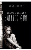 Confessions of a Bullied Girl