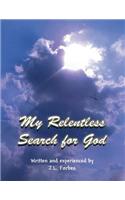 My Relentless Search for God
