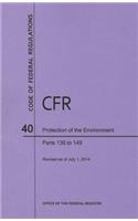Code of Federal Regulations Title 40, Protection of Environment, Parts 136-149, 2014
