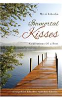 Immortal Kisses Confessions of a Poet