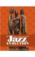 African Roots of the Jazz Evolution