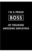 I'm A Proud Boss Of Freaking Awesome Employees