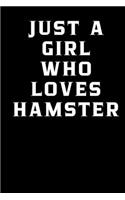 Just A Girl Who Loves Hamster