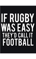 If Rugby Was Easy They'd Call it Football