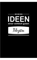 Ideen einer wirklich guten Polizistin: Notizbuch / Skizzenbuch / Tagebuch - A5 120 Seiten punktiert / Punkteraster - Geschenkidee Freundin / Geschenk Frau