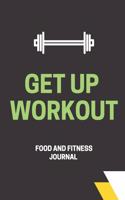 Get Up and Workout Food & Fitness journal