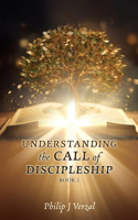 UNDERSTANDING the CALL of DISCIPLESHIP