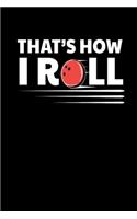 That´s How I Roll