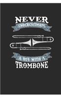 Never Underestimate A Boy With A Trombone