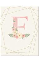 F Flower: for Girl Women Girlfriend MoM Grandmother and Yourself, pink floral notebook 8.5 x 11 120 page (Composition Book Journal)