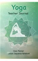 Yoga Teacher Journal Class Planner Lesson Sequence Notebook.