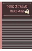 'Things Only Me and My Dog Know' notebook