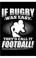 If Rugby Was Easy They'd Call It Football!: Lined A5 Notebook for Martial Arts Journal