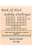 Book Of Hard Sudoku Challenges #24: 100 Hard Sudoku Puzzles For Seniors In A Single Book--Large Print (Fight Dementia And Alzheimer With Daily Sudoku Challenges)