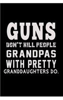 Guns Don't Kill People Grandpas With Pretty Daughters Do.: Hangman Puzzles - Mini Game - Clever Kids - 110 Lined Pages - 6 X 9 In - 15.24 X 22.86 Cm - Single Player - Funny Great Gift