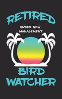 Retired Bird Watcher Under New Management: Funny White Elephant Gag Gifts For Coworkers Going Away, Birthday, Retirees, Friends & Family Secret Santa Gift Ideas For Coworkers Really Funny Jok