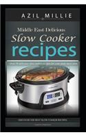 Middle East Delicious Slow Cooker Recipes: Eating healthy
