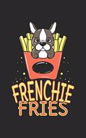 Frenchie Fries: French Bulldog Notizbuch / Tagebuch / Heft mit Linierten Seiten. Notizheft mit Linien, Journal, Planer für Termine oder To-Do-Liste.