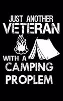 Just Another Veteran with a Camping Problem: Perfect RV Journal/Camping Diary or Gift for Campers: Over 120 Pages with Prompts for Writing: Capture Memories, Camping Gift. A perfect campsite lo