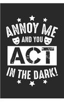 Annoy Me And You Act In The Dark