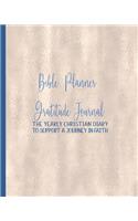 Bible Planner and Gratitude Journal: The yearly Christian diary - Four pages per week -Organizer pages, the word of God scripture verse, gratitude pages and sermon notes to support a jo