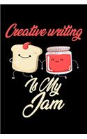 Creative Writing is My Jam: Funny Creative Writing Journal (Diary, Notebook) Christmas & Birthday Gift for Creative Writing Enthusiasts