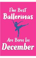 The Best Ballerinas Are Born In December Journal