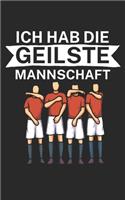 Ich hab die geilste Mannschaft