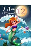 I am 12 & Magical: Birthday Journal Happy Birthday 12 Years Old - Journal for kids - 12 Year Old Christmas birthday gift