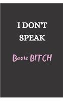 I don't speak Basic Bitch: Blank Lined Journal to Write in For Work or Office Funny Notebooks for Adults