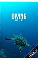 Scuba Diving Log Book Dive Diver Jourgnal Notebook Diary - Lonely Turtle: Marine Biology Biologist Snorkeling Notepad Record with 110 Pages in 6" x 9" Inch