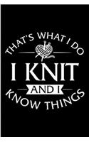 That's what i do i knit and i know things
