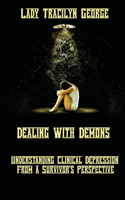 Dealing with Demons: Understanding Clinical Depression from a Survivor's Perspective