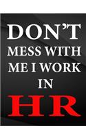 Don't mess with me i work in hr.