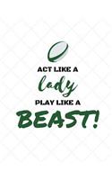 Act Like a Lady, Play Like a Beast