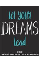Let Your Dreams Lead: 2019 Calendar Monthly Planner: Black Art Quotes, Monthly Calendar Book 2019, Weekly/Monthly/Yearly Calendar Journal, Large 8.5" x 11" 365 Daily jour