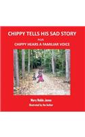 Chippy Tells His Sad Story and Chippy Hears a Familiar Voice