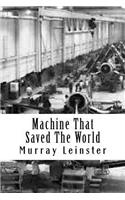 Machine That Saved the World