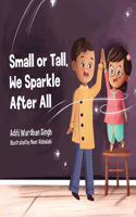 Small or Tall, We Sparkle After All