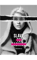 Slave to Fashion