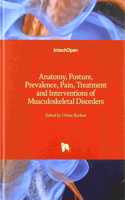Anatomy, Posture, Prevalence, Pain, Treatment and Interventions of Musculoskeletal Disorders