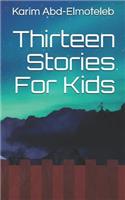 Thirteen Stories for Kids