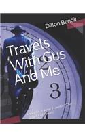 Travels with Gus and Me: Diary of a Time Traveler the Travel Continues