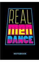 Real Men Dance Notebook: Lined notebook to track all relevant informations of your next choreo for all dance instructors and dance lovers