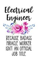 Electrical Engineer Because Badass Miracle Worker Isn't an Official Job Title