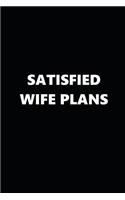 2019 Daily Planner Funny Theme Satisfied Wife Plans Black White 384 Pages: 2019 Planners Calendars Organizers Datebooks Appointment Books Agendas