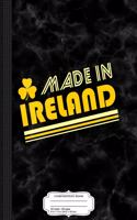 Made in Ireland Composition Notebook: College Ruled 93/4 X 71/2 100 Sheets 200 Pages for Writing