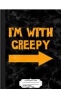 I'm with Creepy Composition Notebook